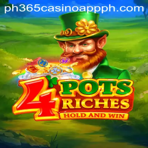 Exploring the Excitement of 4potsriches at PH365 Casino App