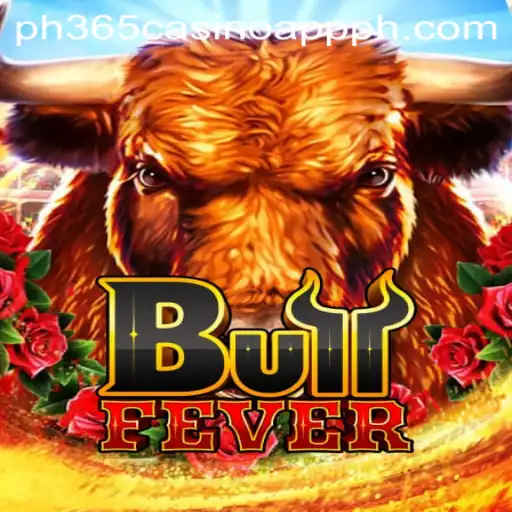 Discover the Thrill of BullFever on the PH365 Casino App