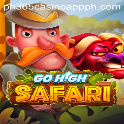 Discovering GoHighSafari: A Thrilling Adventure in the World of PH365 Casino App