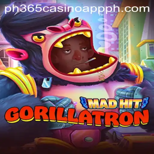 MadHitGorillatron: The Ultimate Gaming Experience with PH365 Casino App