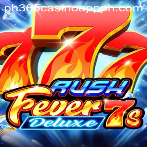 Experience the Thrills of RushFever7sDeluxe on PH365 Casino App
