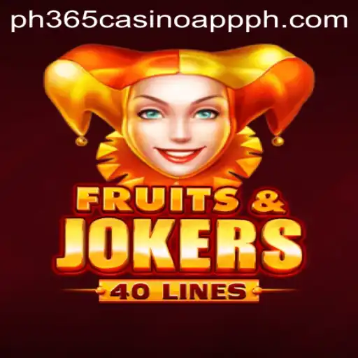 FruitsAndJokers40: Exploring the Popular Game on PH365 Casino App