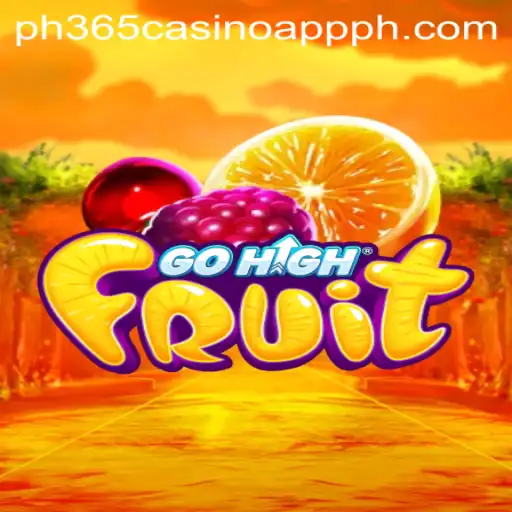 Exploring the Exciting World of GoHighFruit in the PH365 Casino App