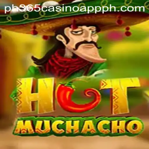 HotMuchacho: A Fiery Adventure in the World of 'ph365 Casino App'