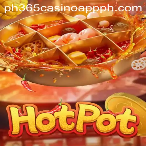 Exploring the Excitement of Hotpot at PH365 Casino App