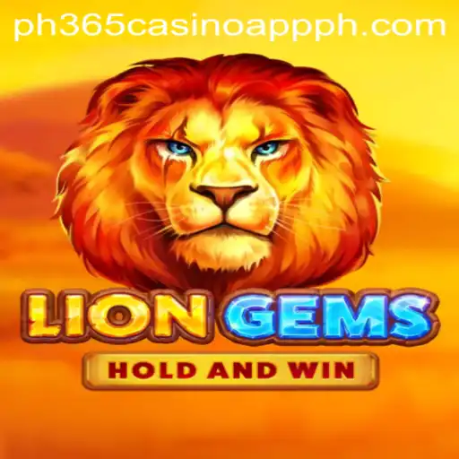 Discover the Excitement of LionGems at PH365 Casino App