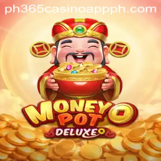 Exploring the Excitement of MoneyPotDELUXE on PH365 Casino App