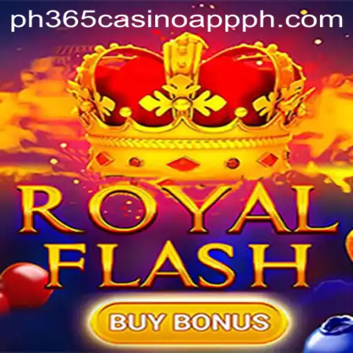 Discover the Thrills of RoyalFlashBuyBonus in PH365 Casino App