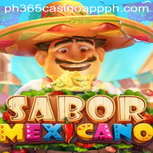 Exploring SaborMexicano: A Vibrant Casino Game by PH365 Casino App