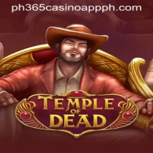 TempleofDead: Dive into the New Thrilling Adventure with ph365 Casino App
