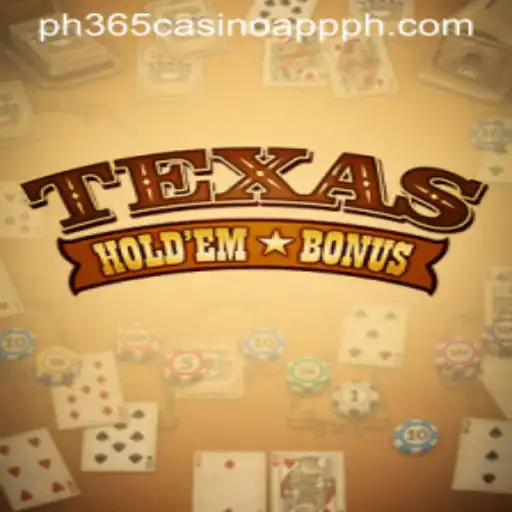 Mastering Texas Holdem Bonus on the PH365 Casino App